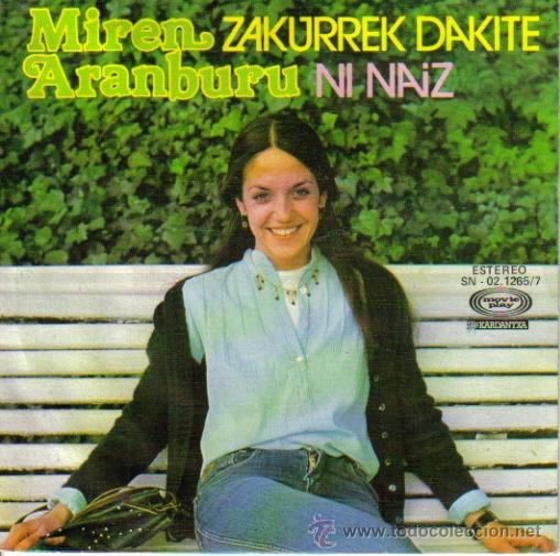 Vinyl-Schallplatten: MIREN ARANBURU-ZAKURREK DAKITE + NI NAIZ SINGLE 1977 SPAIN