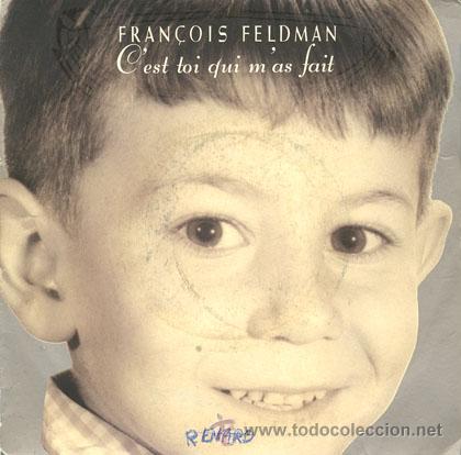 Discos de vinilo: FRAN&Ccedil;OIS FELDMAN single 7&rdquo; CEST MOI QUI MAS FAIT - Foto 1