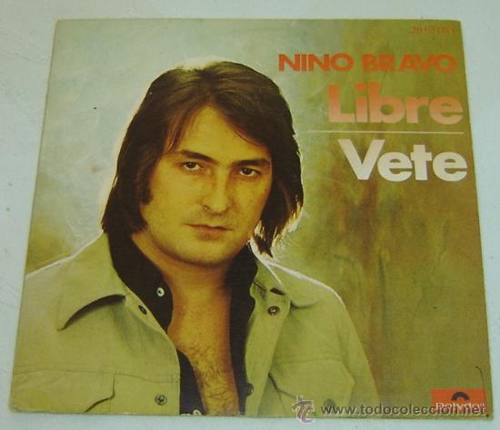 Discos de vinilo: DISCO SINGLE VINILO-NINO BRAVO-LIBRE-VETE- POLYDOR 1972 - Foto 1