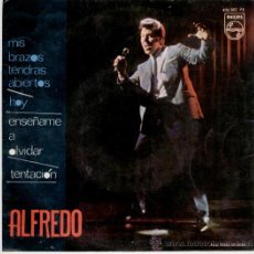Discos de vinilo: ALFREDO // MIS BRAZOS TENDRAS ABIERTOS - ENSEÑAME A OLVIDAR + 2 -- EP 1967. Lote 26834204