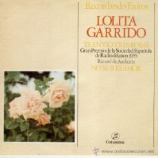 Discos de vinilo: LOLITA GARRIDO // TE ENVIO TRES ROSAS -- NO SE SI ES AMOR -- SG 1974. Lote 26834206