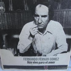 Discos de vinilo: FERNANDO FERNAN GOMEZ - AUN VIVO PARA EL AMOR- SI -. Lote 24930196