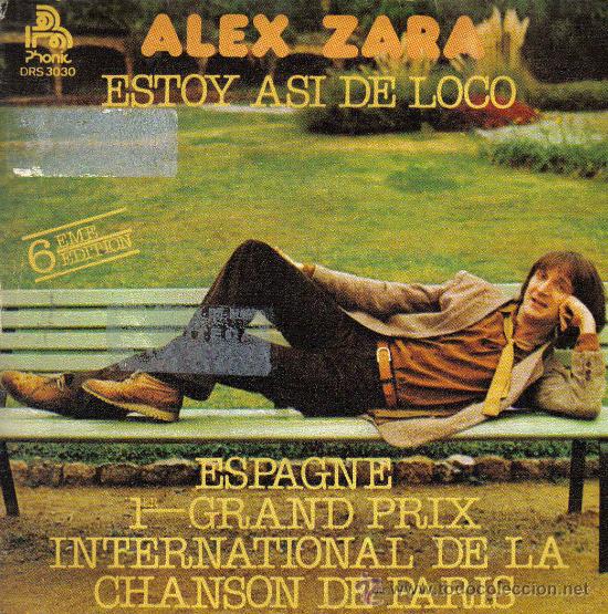 Discos de vinilo: ALEX ZARA-ESTOY ASI DE LOCO + LLORA UN PIANO SINGLE VINILO 1978 PROMOCIONAL SPAIN