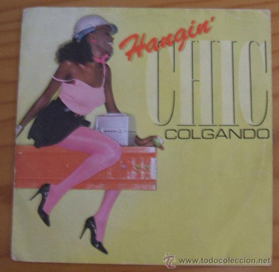 Discos de vinilo: CHIC-HANGIN.45 RPM - Foto 1