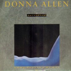 Discos de vinilo: DONNA ALLEN - SATISFIED - MAXISINGLE 1987