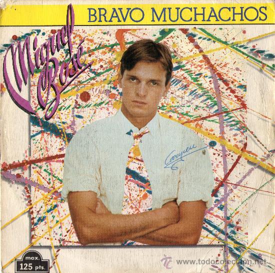 Discos de vinilo: SINGLE - MIGUEL BOS&Eacute; - &rdquo;BRAVO MUCHACHOS&rdquo;. - Foto 1