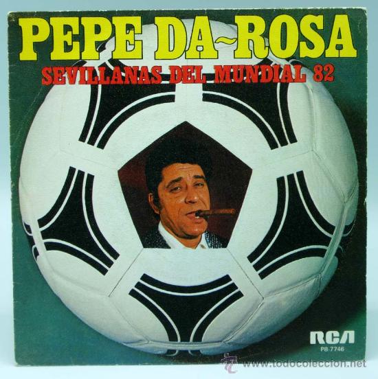 Dischi in vinile: Pepe da Rosa Sevillanas del Mundial 82 Ya vienen los turistas 1981 Single 45 rpm vinilo