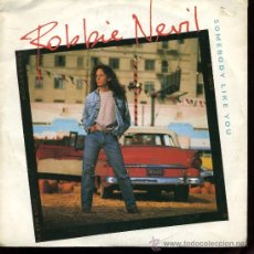 Discos de vinilo: ROBBIE NEVIL - SOMEBODY LIKE YOU / CAN I COUNT ON YOU - SINGLE 1989