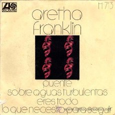 Discos de vinilo: ARETHA FRANKLIN ··· BRIDGE OVER TROUBLED WATER / YOU'RE ALL I NEED TO GET BY · (SINGLE 45 RPM). Lote 22433886