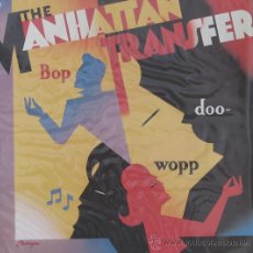Discos de vinilo: MANHATAN TRANSFER - BOP DOO WOPP -ATLANTIC 1984.. Lote 27117961