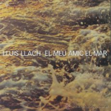 Discos de vinilo: LLUIS LLLACH - EL MEU AMIC EL MAR -ARIOLA 1978 . Lote 27231780