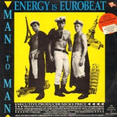 Discos de vinilo: MAN TO MAN - ENERGY IS EUROBEAT - I NEED A MAN / MALE STRIPPER - MAXISINGLE