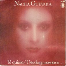 Discos de vinilo: NACHA GUEVARA: TE QUIERO / USTEDES Y NOSOTROS. Lote 22855454