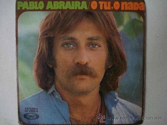 Discos de vinilo: PABLO ABRAIRA / O TU O NADA - Foto 1