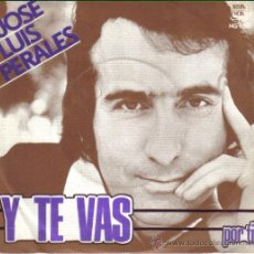 Discos de vinilo: JOSÉ LUIS PERALES - SINGLE VINILO - EDIATADO EN HOLANDA - Y TE VAS + 1 - AÑO 1975 + REGALO CD SINGLE. Lote 23407255