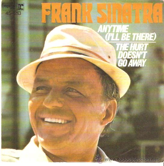 Discos de vinilo: SINGLE FRANK SINATRA - ANYTIME (CADA VEZ) - THE HURT DOESNT GO AWAY - Foto 1