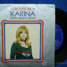Discos de vinilo: KARINA - EN UN MUNDO NUEVO / QUISIERA TENER - EUROVISION 71 - HISPAVOX 1971. Lote 23608061