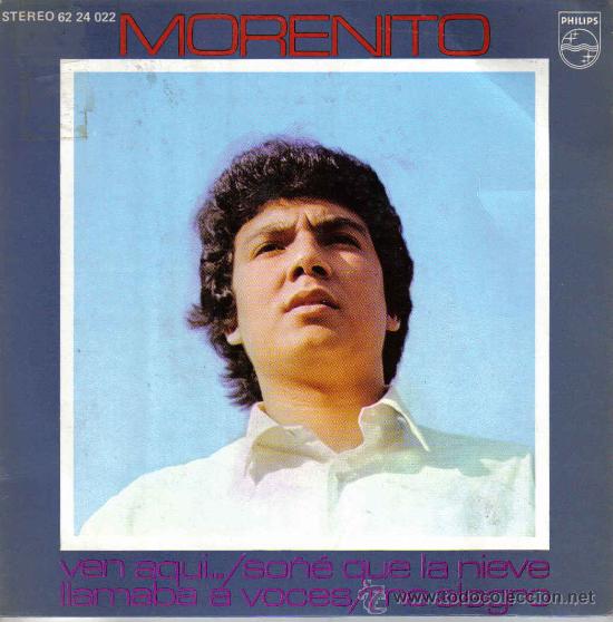 Disques de vinyle: MORENITO-VEN AQUI + SO&Ntilde;E QUE LA NIEVE + LLAMABA A VOCES + ME ALEGRO EP 1971 SPAIN