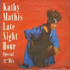 Discos de vinilo: KATHY MATHIS - LATE NIGHT HOUR (2 VERSIONES) - MAXISINGLE 1987