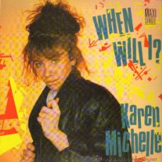 Discos de vinilo: KAREN MICHELLE - WHEN WILL I? / HEY - MAXISINGLE 1988