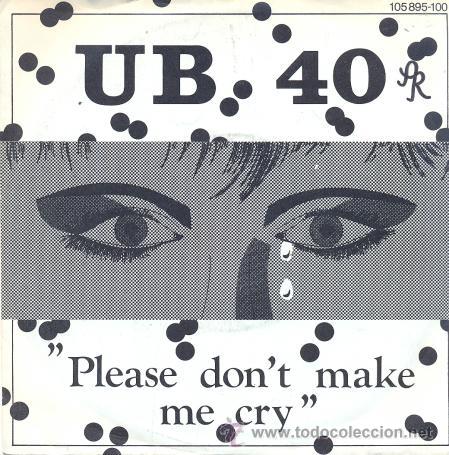 Discos de vinilo: UB 40 - PLEASE DONT MAKE ME CRY - SINGLE RARO HOLANDES - Foto 1