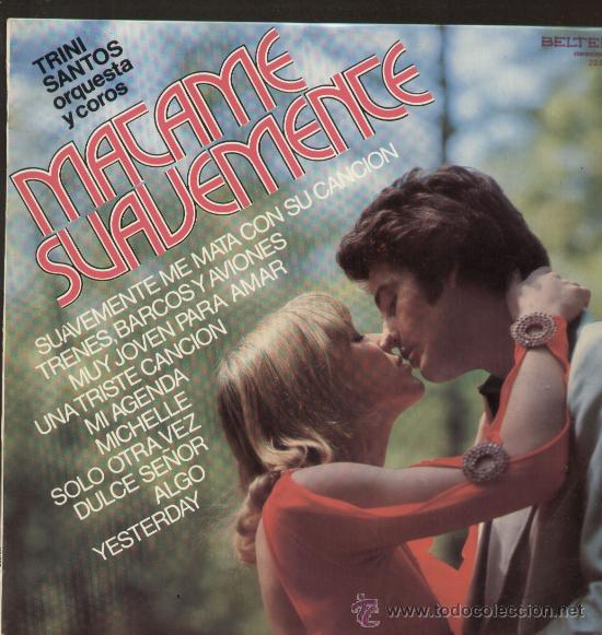 Discos de vinilo: Trini Santos Orquesta y Coros - Matame Suavemente - Foto 1