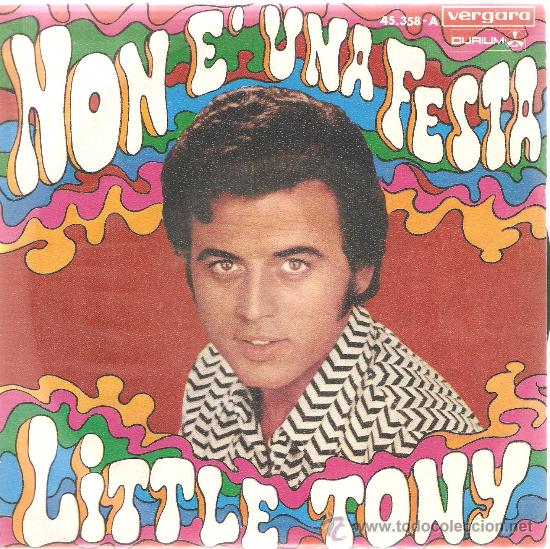 Discos de vinilo: SINGLE LITTLE TONY : NON E&acute;UNA FESTA - Foto 1