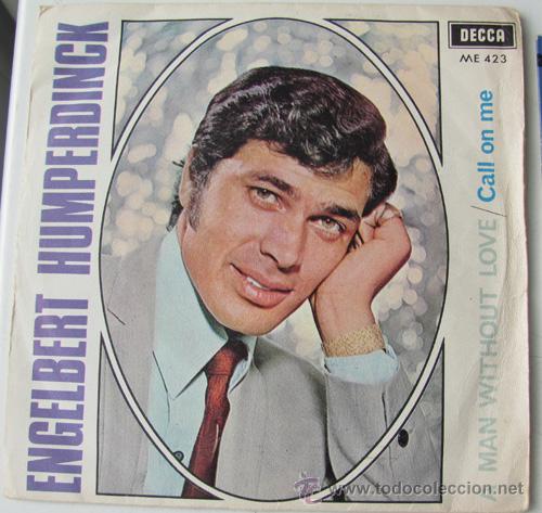 Discos de vinilo: ENGELBERT HUMPERDINCK - A MAN WITHOUT LOVE - SINGLE 1967 - Foto 1