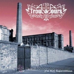 Discos de vinilo: SINGLE THE TROUBADOURS ( I&acute;M NOT ) SUPERSTITIOUS MOD VINILO - Foto 1