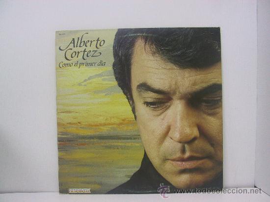 Discos de vinilo: ALBERTO CORTEZ - COMO EL PRIMER DIA - HISPAVOX 1983 - Foto 1