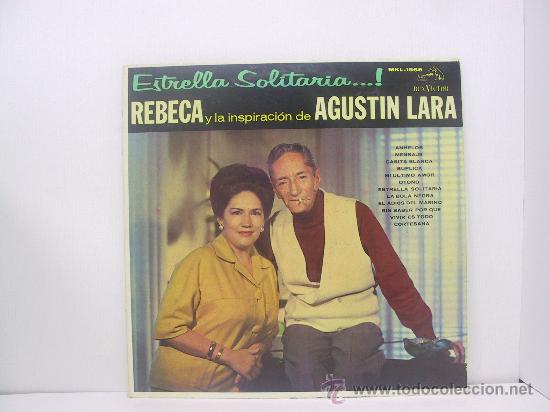 Dischi in vinile: REBECA Y AGUSTIN LARA - ESTRELLA SOLITARIA...! - ORIGINAL MEJICANO - RCA