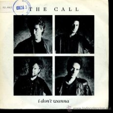 Discos de vinilo: THE CALL - I DON'T WANNA / DAY OR NIGHT - SINGLE 1987 - PROMO