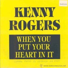 Discos de vinilo: KENNY ROGERS - WHEN YOU PUT YOUR HEART IN IT - SINGLE PROMOCIONAL ESPAÑOL DE 1988. Lote 24563950