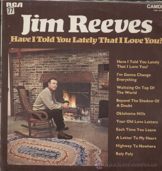 Discos de vinilo: Jim reeves-have i told you lately that i love you?