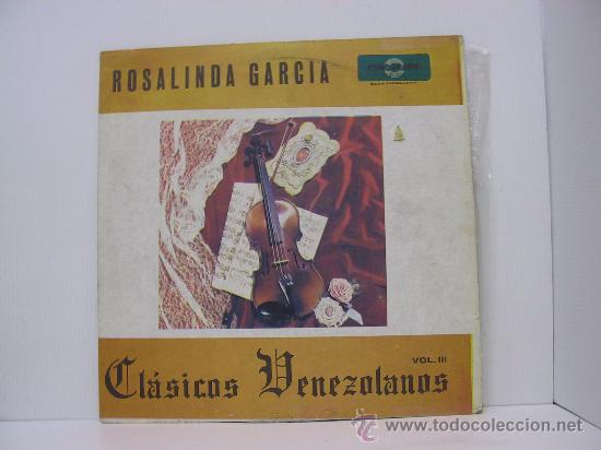 Disques de vinyle: ROSALINDA GARCIA - CLASICOS VENEZOLANOS VOL III - ORIGINAL VENEZUELA - FONOGRAMA