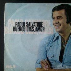 Discos de vinilo: PAOLO SALVATORE - BUENOS DIAS, AMOR - SINGLE VINILO 7” - 2 TRACKS - 1977