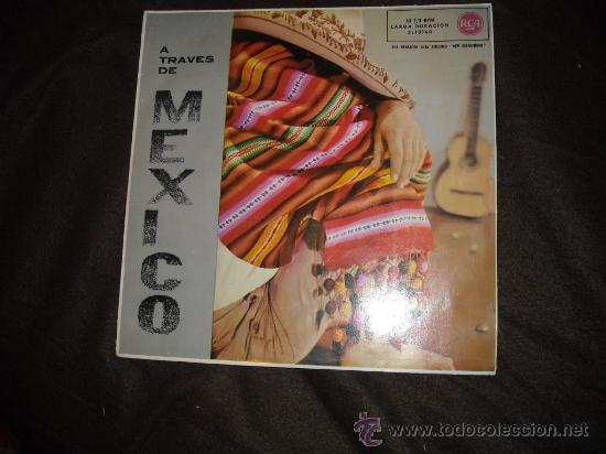 Vinyl records: A traves de mexico - varios - original espa&ntilde;ol, rca 1960 VER FOTO ADICIONAL..REYES.ASES.SILVA.MEJIA.