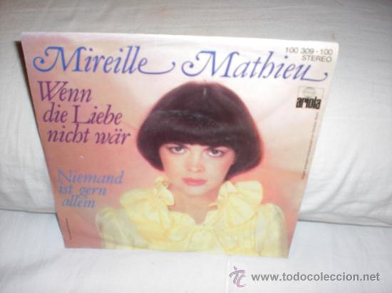 Discos de vinilo: mireille mathieu-wenn die liebe nicht w&auml;r-single aleman - Foto 1