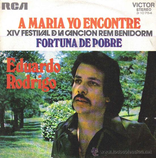 Disques de vinyle: EDUARDO RODRIGO-A MARIA YO ENCONTRE + FORTUNA DE POBRE SINGLE VINILO 1972 PROMOCIONAL SPAIN