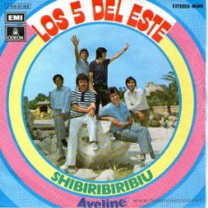 Discos de vinilo: LOS 5 DEL ESTE - SINGLE VINILO 7'' - EDITADO EN ESPAÑA - SHIBIRIBIRIBIU + AVELINE - AÑO 1972
