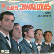 Discos de vinilo: LOS JAVALOYAS - SINGLE VINILO 7” - EDITADO EN ESPAÑA - SUNNY + UNA SOMBRA - AÑO 1966