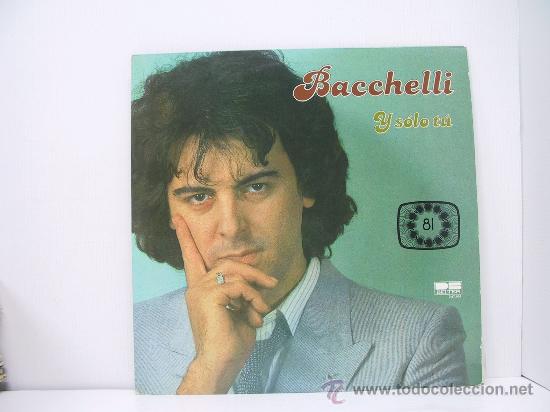 Discos de vinilo: BACHELLI - Y SOLO TU - BELTER 1981 - Foto 1