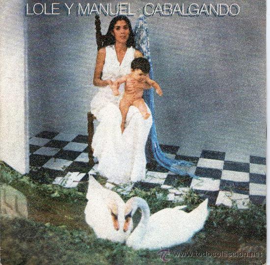 Discos de vinilo: SINGLE - LOLE Y MANUEL - &rdquo;CABALGANDO&rdquo;. - Foto 1