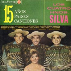 Discos de vinilo: LOS CUATRO HERMANOS SILVA - 15 AÑOS 15 PAISES 15 CANCIONES - LP 1964