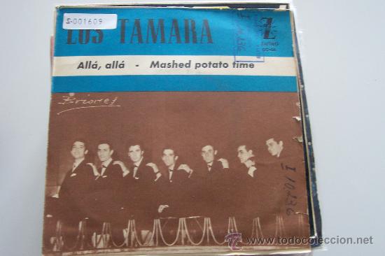 Discos de vinilo: LOS TAMARA - ALLA,ALLA-MASHED POTATO TIME SG - Foto 1
