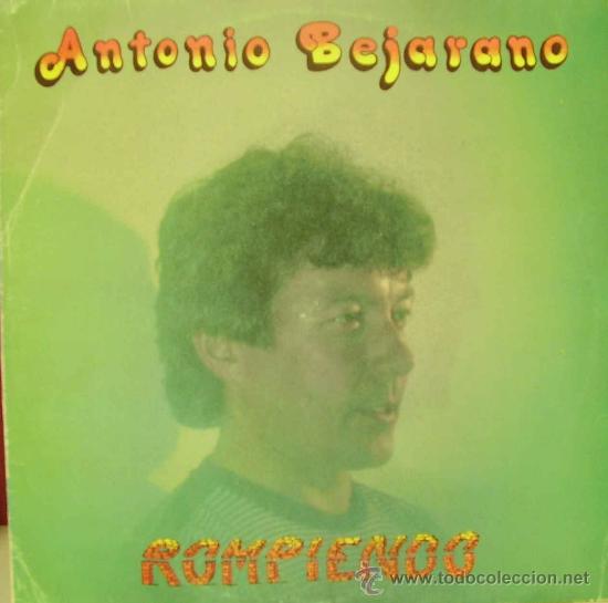 Discos de vinilo: ANTONIO BEJARANO-ROMPIENDO LP 1983 SPAIN - Foto 1