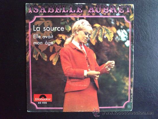 Discos de vinilo: ISABELLE AUBRET - LA SOURCE - SINGLE ESPA&Ntilde;A - Foto 1