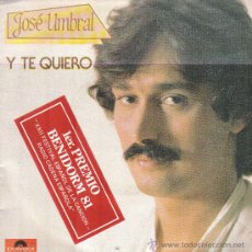 Discos de vinilo: JOSE UMBRAL-Y TE QUIERO + VUELA SINGLE VINILO 1981 SPAIN