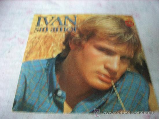 Discos de vinilo: VINILO IVAN - SIN AMOR CBS 1979 - 45 R.P.M. - Foto 1