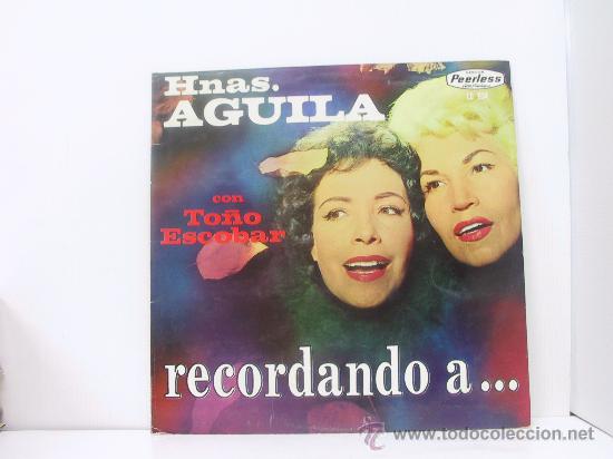 Discos de vinilo: HERMANAS AGUILA - RECORDANDO A... - ORIGINAL MEXICO - PEERLESS - Foto 1